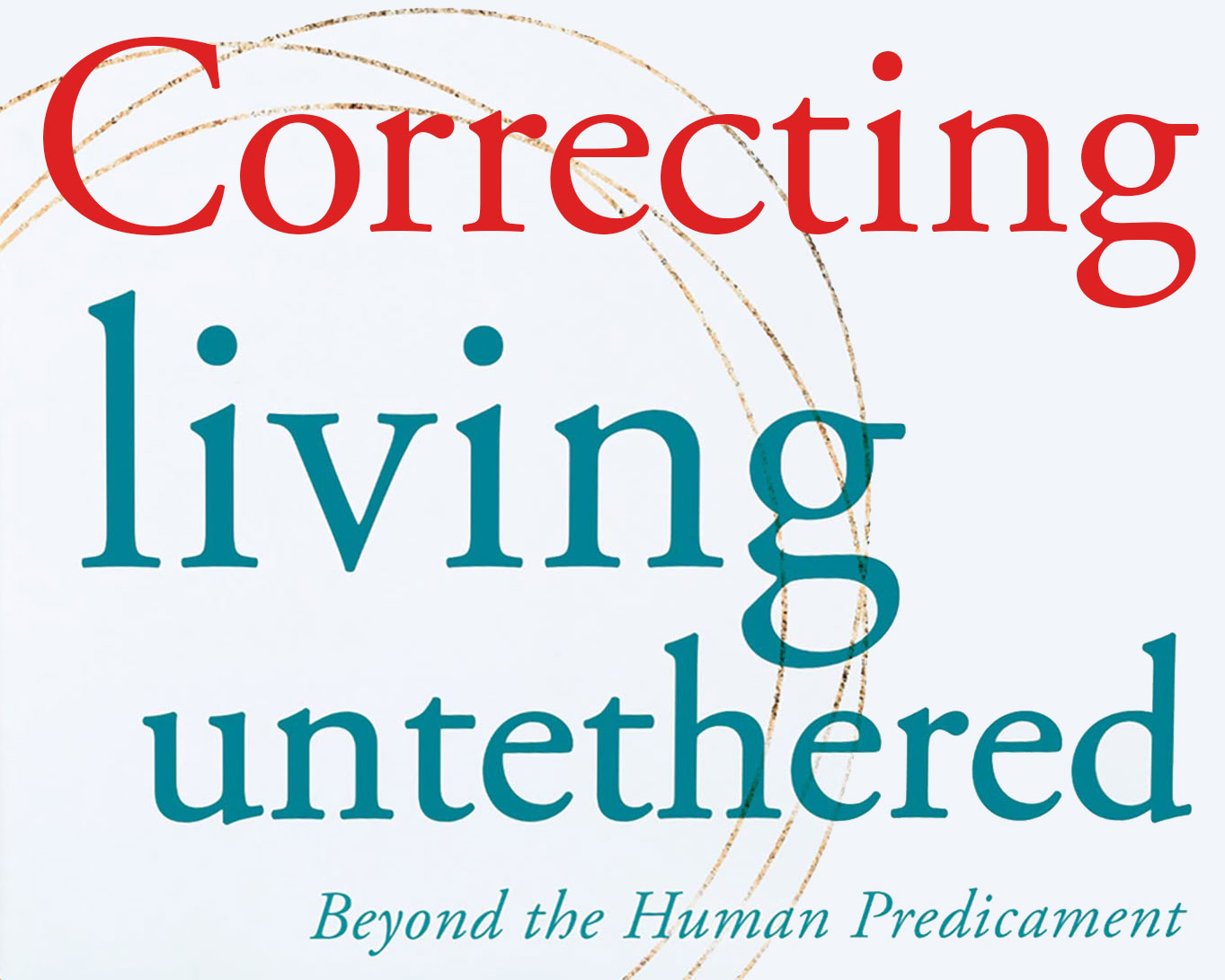 Correcting Living Untethered