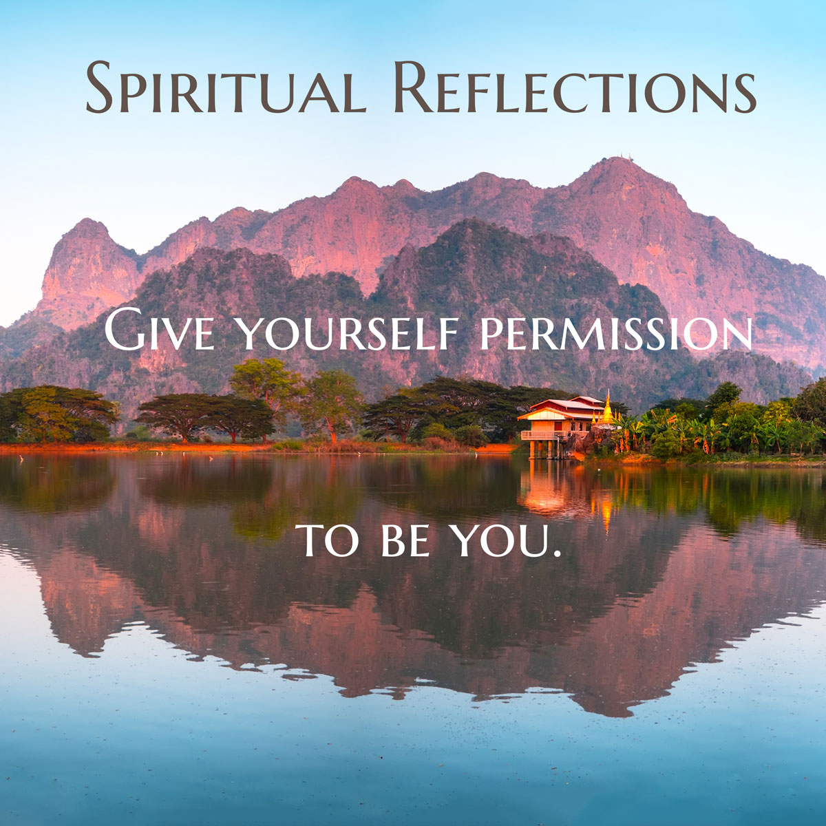Give yourself permission to be you.