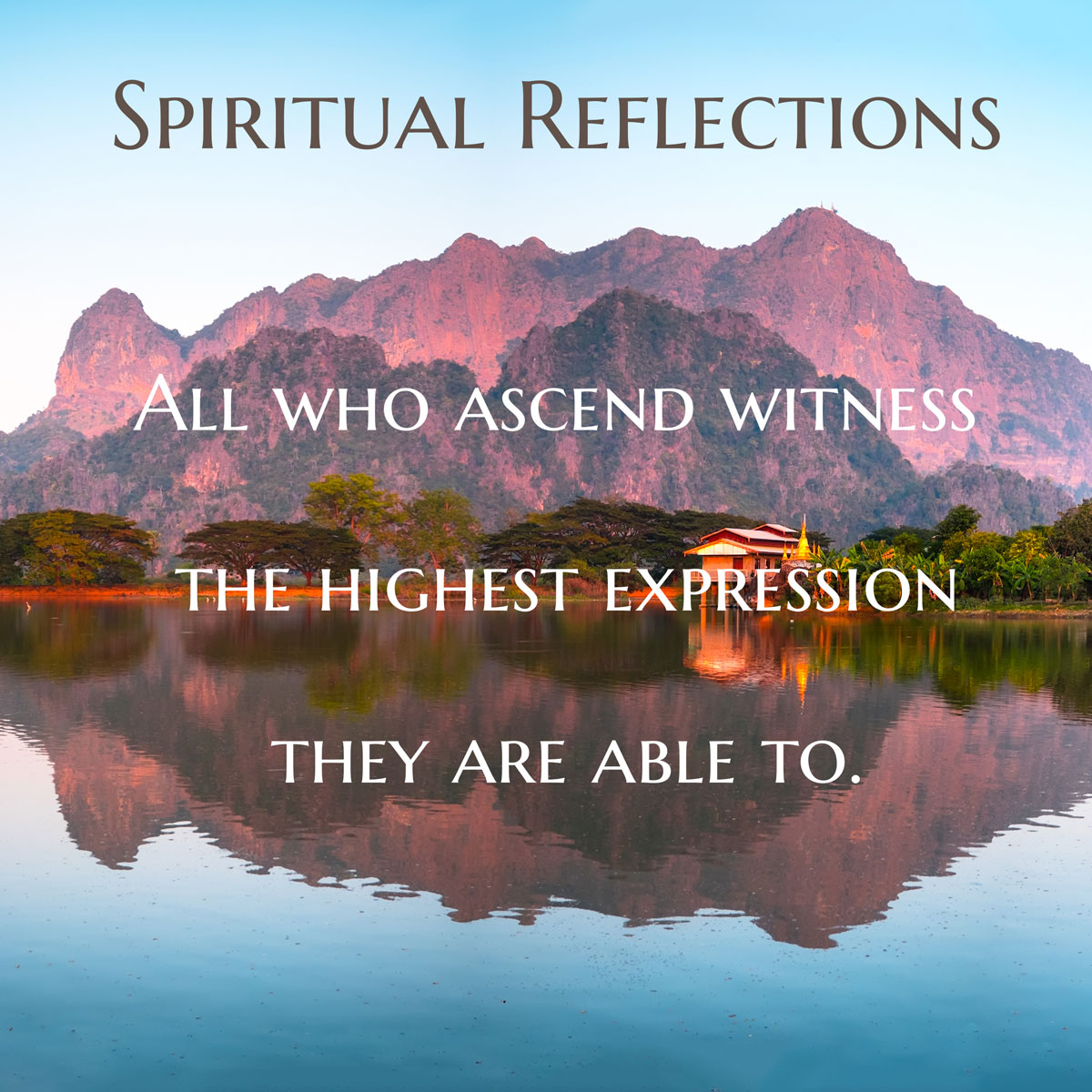 All who ascend witness the highest expression they are able to.