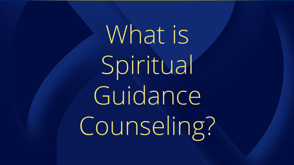 What is Spiritual Guidance Counseling?